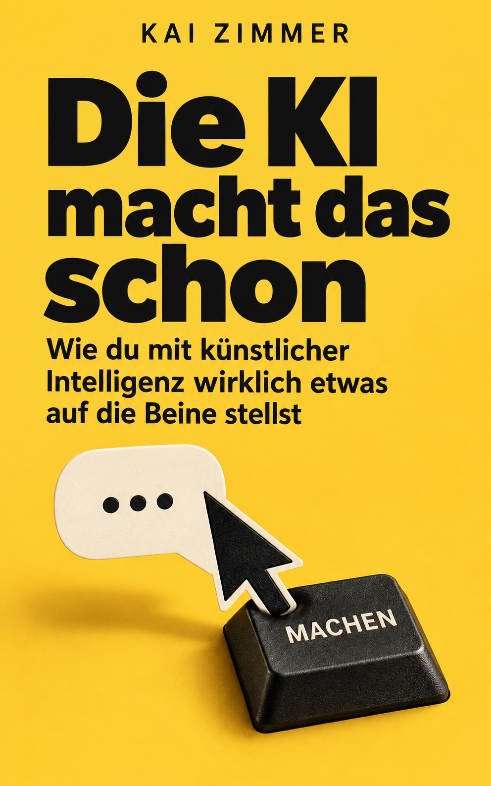 Die KI macht das schon — Kai Zimmer